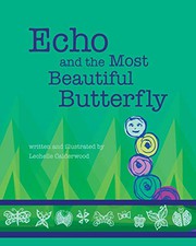Echo and the Most Beautiful Butterfly by Lechelle Calderwood