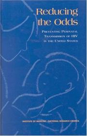 Cover of: Reducing the odds by Michael A. Stoto, Donna A. Almario, and Marie C. McCormick, editors ; Committee on Perinatal Transmission of HIV, Division of Health Promotion and Disease Prevention, Institute of Medicine, and Board on Children, Youth, and Families, Commission on Behavioral and Social Sciences and Education, National Research Council, Institute of Medicine.