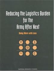 Cover of: Reducing the Logistics Burden for the Army After Next: Doing More With Less (Compass Series)