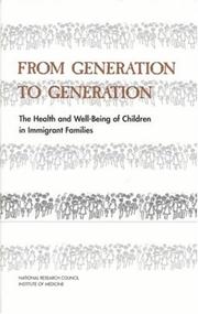 Cover of: From generation to generation by Donald J. Hernandez and Evan Charney, editors ; Committee on the Health and Adjustment of Immigrant Children and Families, Board on Children, Youth, and Families, National Research Council and Institute of Medicine.