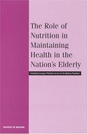 Cover of: The Role of Nutrition in Maintaining Health in the Nation's Elderly by Committee of Nutrition Services of Medicar