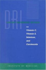 Cover of: Dietary Reference Intakes for Vitamin C, Vitamin E, Selenium, and Carotenoids: A Report of the Panel on Dietary Antioxidants and Related Compounds, Subcommittees ... Anduses (Dietary Reference Intakes)