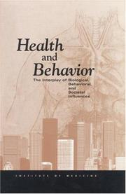 Cover of: Health and Behavior: The Interplay of Biological, Behavioral, and Societal Influences