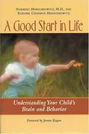Cover of: A Good Start in Life by M.D. Norbert Herschkowitz, Elinore Chapman Herschkowitz, Foreword by Jerome Kagan