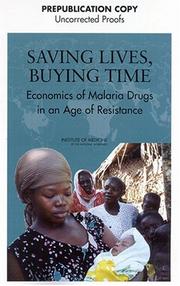 Cover of: Saving Lives, Buying Time: Economics of Malaria Drugs in an Age of Resistance