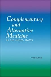 Cover of: Complementary and Alternative Medicine in the United States by Committee on the Use of Complementary and Alternative Medicine by the American Public