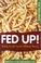 Cover of: Fed Up!