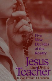 Cover of: Jesus: the Divine teacher : five new decades of the rosary