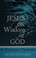 Cover of: Jesus the Wisdom of God