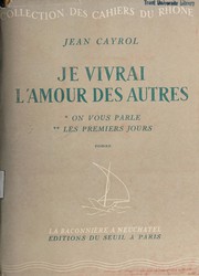 Cover of: Je vivrai l'amour des autres: roman. --