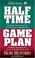 Cover of: Halftime and Game Plan