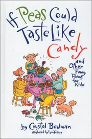 If peas could taste like candy and other funny poems for kids by Crystal Bowman