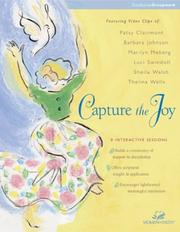 Cover of: Capture the Joy by Patsy Clairmont, Barbara Johnson, Marilyn Meberg, Luci Swindoll, Sheila F Walsh, Thelma Wells