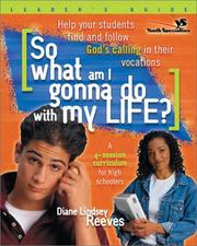 Cover of: So What Am I Gonna Do with My Life? Leader's Guide by Diane Lindsey Reeves