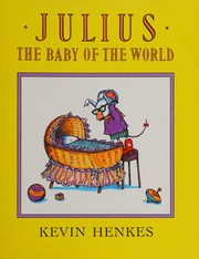 Cover of: Julius, the Baby of the World by Kevin Henkes