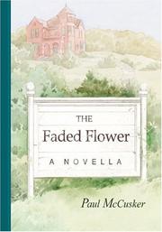 The faded flower by Paul McCusker