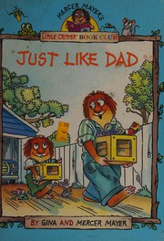 Just like dad by Gina Mayer, Mercer Mayer