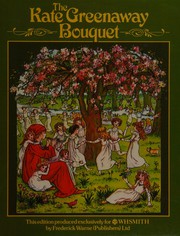Cover of: The Kate Greenaway bouquet. by Kate Greenaway