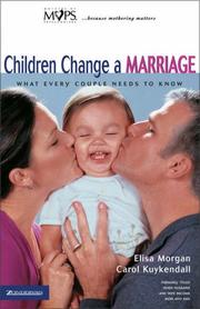 Cover of: Children Change a Marriage by Elisa Morgan, Carol Kuykendall