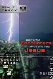 Cover of: powerful encounters with the real jesus by Mark Ashton