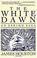 Cover of: White Dawn: An Eskimo Sage