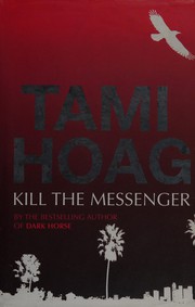 Cover of: Kill the Messenger by Tami Hoag