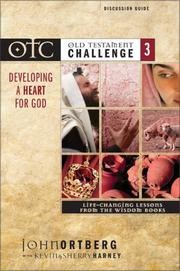 Cover of: Old Testament Challenge Volume 3: Developing a Heart for God Discussion Guide by John Ortberg, Kevin G. Harney, Sherry Harney