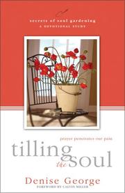 Cover of: Tilling the Soul: Prayer Penetrates Our Pain (Tilling the Soul)