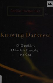 Cover of: Knowing darkness by Addison Hodges Hart