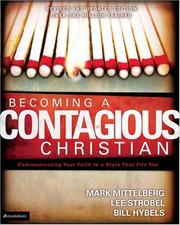 Cover of: Becoming a Contagious Christian (Video Curriculum Kit) by Mark Mittelberg, Lee Strobel, Bill Hybels