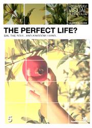 Cover of: The perfect life? leader's guide: sin, the soul, and kingdom living