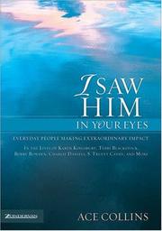 Cover of: I saw Him in your eyes: everyday people making extraordinary impact in the lives of Karen Kingsbury, Terri Blackstock, Bobby Bowden, Dale Evans, Charlie Daniels, S. Truett Cathy, and more