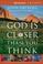 Cover of: God Is Closer Than You Think