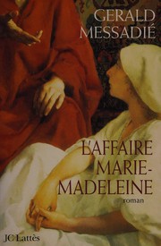 Cover of: L' affaire Marie-Madeleine: roman