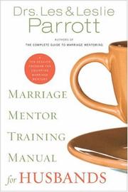 The marriage mentor training manual for husbands by Les Parrott III, Leslie Parrott