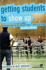 Cover of: Getting Students to Show Up: Practical Ideas for Any Eventfrom 10 to 10,000