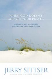 Cover of: When God Doesnt Answer Your Prayer: Insights to Keep You Praying With Greater Faith & Deeper Hope