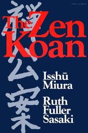 Cover of: The Zen Koan by Isshu Miura, Ruth Fuller Sasaki