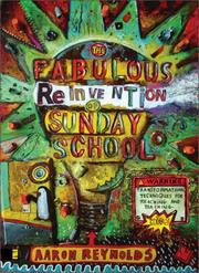 Cover of: The Fabulous Reinvention of Sunday School: Transformational Techniques for Reaching and Teaching Kids