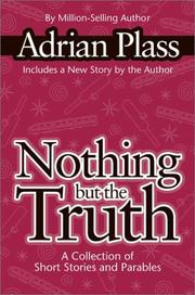 Cover of: Nothing but the truth: a collection of short stories and parables