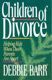 Cover of: Children of divorce by Debbie Barr