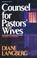Cover of: Counsel for pastors' wives