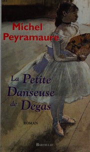 Cover of: La petite danseuse de Degas: roman
