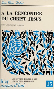 Cover of: A la rencontre du Christ Jésus by Jean-Marc Dufort