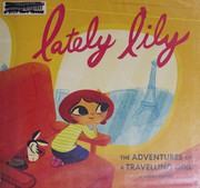 Cover of: Lately Lily: the adventures of a travelling girl