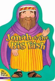 Cover of: Jonah & the Big Fish (My Bible Friends) by Alice Joyce Davidson, Andrew Davidson, Alice Joyce Davidson