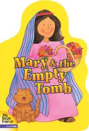 Cover of: Mary & the Empty Tomb (My Bible Friends) (My Bible Friends) by Alice Joyce Davidson