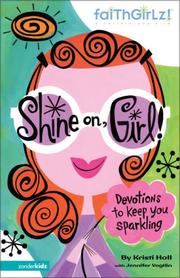Cover of: Shine On, Girl!: Devotions to Keep You Sparkling (Faithgirlz!)