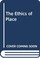 Cover of: The Ethics of Place