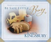 Cover of: Be Safe Little Boy: Words of Love for Moms